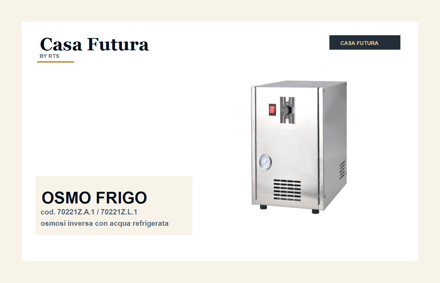 OSMO FRIGO Casa Futura, impianto osmosi inversa con acqua refrigerata